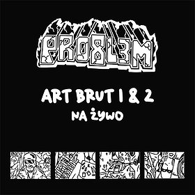 Hip Hop / Reggae : PRO8L3M - Art Brut 1 & 2 na żywo