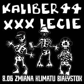 KALIBER 44 XXX-LECIE TOUR | BIAŁYSTOK