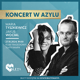 AZYL: Wocial & Maria Tyszkiewicz | Warszawa