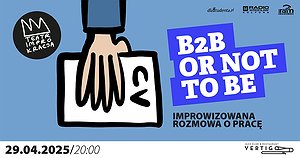 IMPROKRACJA // "B2B or not to be" -improwizowana rozmowa o pracę