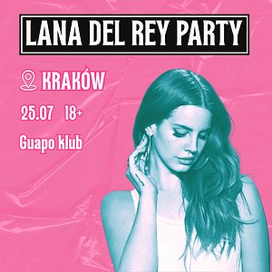 Lana Del Rey Party Kraków
