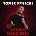 Stand-up: Stand-up Nowy Sącz: Tomek Kołecki "Sztuka Marginesu", Nowy Sącz