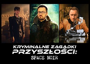 Kryminalne Zagadki Przyszłości – Space Noir // JETPUNK