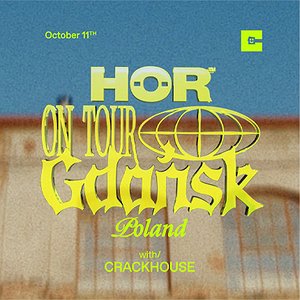 HÖR ON TOUR | GDAŃSK CRACKHOUSE