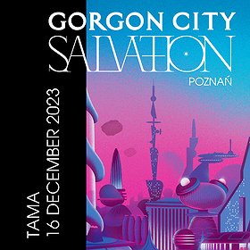 Gorgon City Salvation Tour
