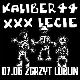 KALIBER 44 XXX-LECIE TOUR | LUBLIN