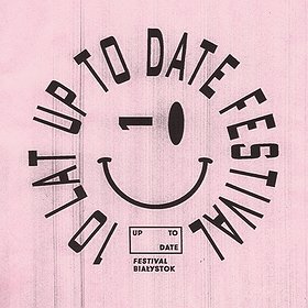 Muzyka klubowa: Up To Date Festival 2019: X Edycja
