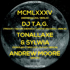 Imprezy: MCMLXXXV (Herrensauna), DJ T.A.G. (Tresor), TONALLAXE & SYLWIA