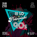 Events: 90's Party | Połowinki III LO, Poznań