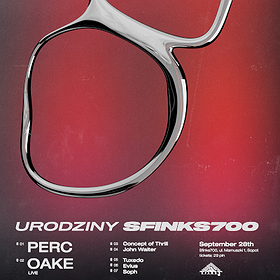 Muzyka klubowa: Urodziny Sfinks700 / PERC | OAKE live 