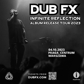 Elektronika : DUB FX INFINITE REFLECTION ALBUM RELEASE TOUR 2023| WARSZAWA