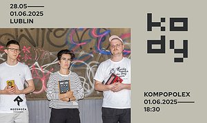 KODY 2025 / 1.06 / 18:30 / Kompopolex (PL) - Galeria Labirynt