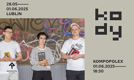 KODY 2025 / 1.06 / 18:30 / Kompopolex (PL) - Galeria Labirynt