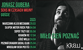 Miło Cień Poznać TOUR: Jonasz Gubera + Seks w Czasach Wojny + Meatballs