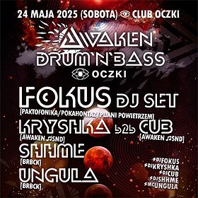 AWAKEN DRUM'N'BASS - FOKUS DJ SET - 24.05.25 - OCZKI