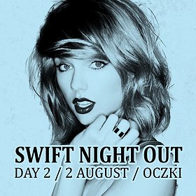 𝐒𝐖𝐈𝐅𝐓 𝐍𝐈𝐆𝐇𝐓 𝐎𝐔𝐓 / AFTERPARTY DAY II / SHAKE IT OFF!