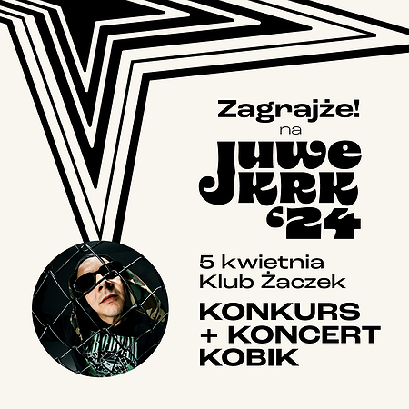 Bilety na KOBIK + konkurs na support Zagrajże na JuweKrk