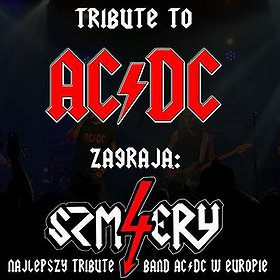 Hard Rock / Metal : Tribute To AC/DC - zespół 4 SZMERY | Toruń