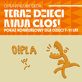 Teraz dzieci mają głos! O!PLA w Klubie Delta (7-11 lat) | Szczecin