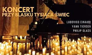 Koncert wśród tysiąca świec: Ludovico Einaudi & Yann Tiersen