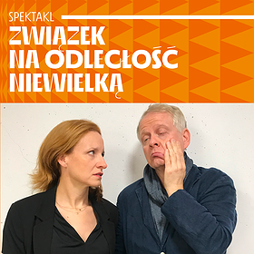 Związek na odległość niewielką | spektakl w Klubie Delta | Szczecin