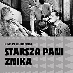 Starsza pani znika | Przegląd filmów Alfreda Hitchcocka | Kino w Klubie Delta