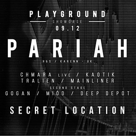 Imprezy:  Pariah (Karenn - UK) / Secret Location / Playground Showcase - IMPREZA ODWOŁANA!