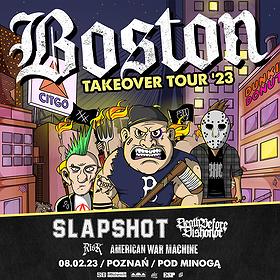BOSTON TAKEOVER TOUR 23: SLAPSHOT + DEATH BEFORE DISHONOR + more