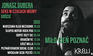 Miło Cień Poznać TOUR: Jonasz Gubera + Seks w Czasach Wojny + Killer Goodbyes