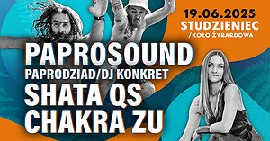 Koncert Paprosound (Paprodziad/Konkret),  Shata QS, Chakra Zu