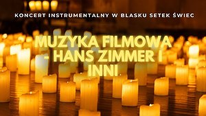 Koncert przy świecach: Muzyka filmowa - Hans Zimmer i inni
