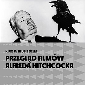 KARNET | Przegląd filmów Alfreda Hitchcocka | Kino w Klubie Delta