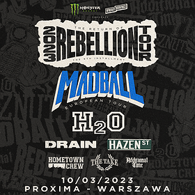 Hard Rock / Metal: REBELLION TOUR 2023 MADBALL, H20, DRAIN, HAZEN STREET + more
