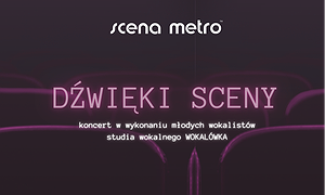 DŹWIĘKI SCENY - koncert pełen emocji i niezapomnianych przebojów!