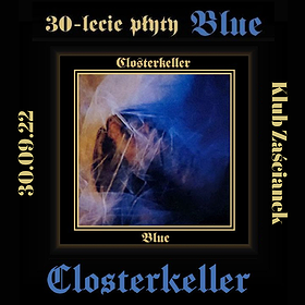 Koncerty: Closterkeller 30-lecie płyty “Blue” | Kraków