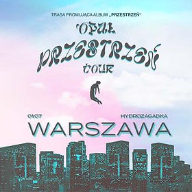 Opał - Warszawa | Przestrzeń Tour