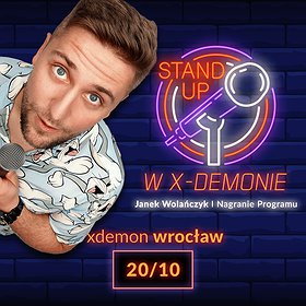 Stand-up: Stand-Up w X-Demonie - Janek Wolańczyk I Nagranie Programu