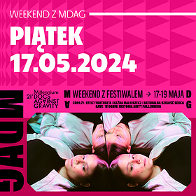 Piątek | Weekend z festiwalem MDAG