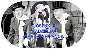 Piosenki z kabaretu starszych panów