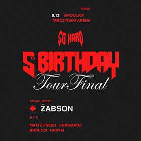 SO HARD 5th BIRTHDAY ft. Żabson | Wrocław