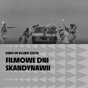KARNET | Filmowe Dni Skandynawii | Kino w Klubie Delta