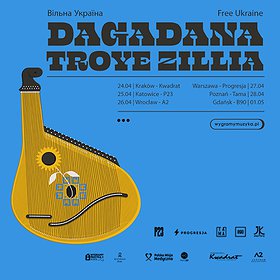 Koncerty: Free Ukraine - DAGADANA, Troye Zillia | Wygramy Muzyką | Kraków