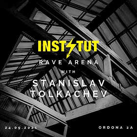 Muzyka klubowa: Instytut Rave Arena w/ Stanislav Tolkachev