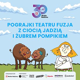 Dla dzieci: Pograjki Teatru Fuzja z ciocią Jadzią i Żubrem Pompikiem
