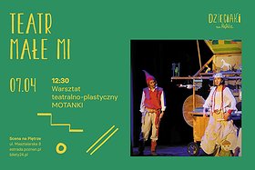 Warsztat teatralno-plastyczny „Motanki” | Teatr Małe Mi | 7.04.2024 | Dzieciaki na Piętrze 2024 | Poznań