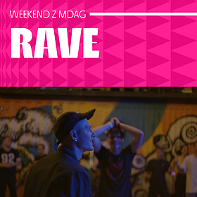Rave | Weekend z festiwalem MDAG