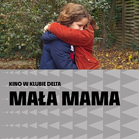 Mała mama | Kino w Klubie Delta | Szczecin