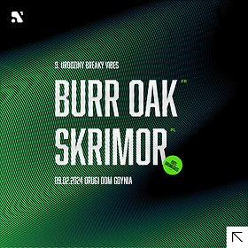 Breaky Night: Burr Oak & Skrimor | 9. Urodziny Breaky Vibes