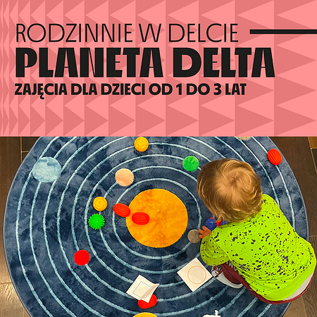 Planeta Delta - zajęcia dla dzieci od 1 do 3 lat  | Szczecin