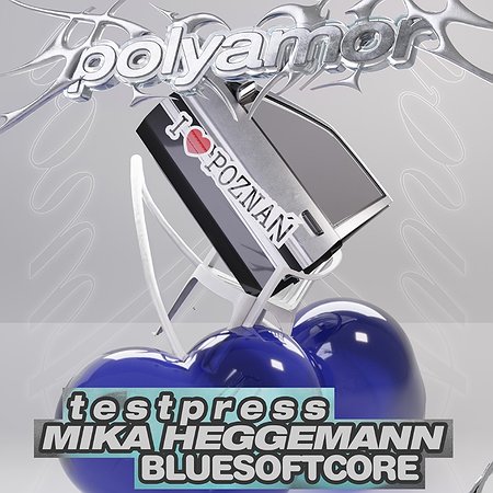 Polyamor pres. t e s t p r e s s & MIKA HEGGEMANN